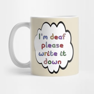 I'm Deaf Please Write it Down Mug